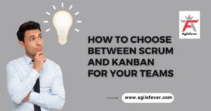 Choose-between-Scrum-and-Kanban