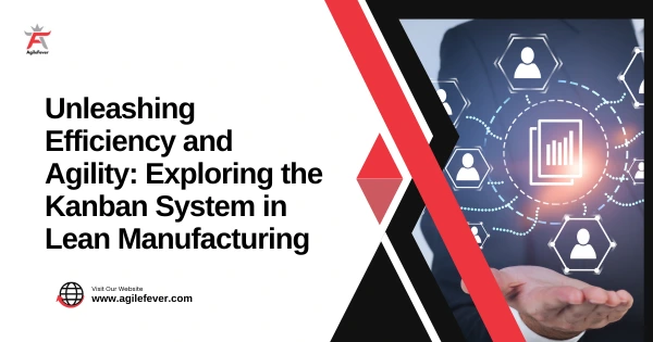 Exploring the Kanban System in Lean Manufacturing