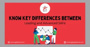 Leading vs Advanced SAFe: Key Differences