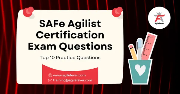 SAFe Agilist Certification Exam Questions: Top 10 Practice Questions