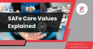 SAFe Core Values Explained