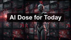 ai-news-dose-for-today