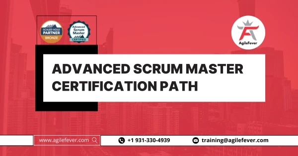 Advanced Scrum Master Certification Path